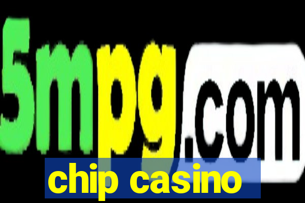 chip casino